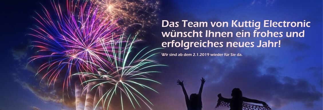 Das Team von Kuttig Electronic wünscht Ihnen ein frohes und erfolgreiches neues Jahr!